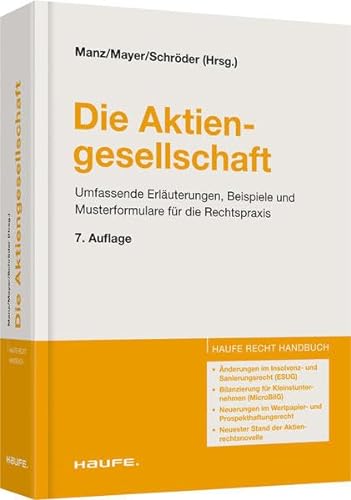 Die Aktiengesellschaft: Umfassende Erläuterungen, Beispiele und Musterformulare für die Rechtspraxis (Haufe Recht-Handbuch)