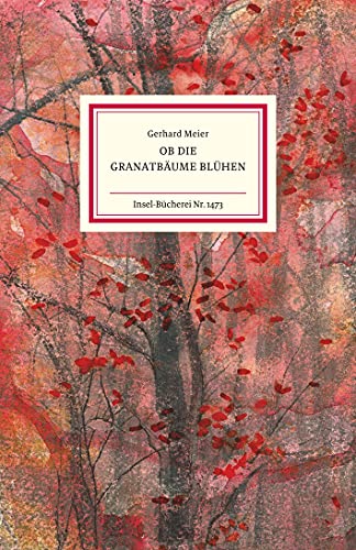 Ob die Granatbäume blühen (Insel-Bücherei) von Insel Verlag GmbH