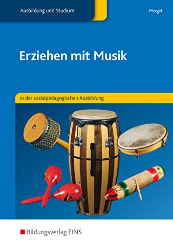 Erziehen mit Musik in der sozialpädagogischen Erstausbildung: Erziehen mit Musik in der sozialpädagogischen Ausbildung. Lehr-/Fachbuch: Schülerband