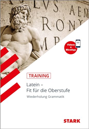 STARK Training Gymnasium - Latein - Fit für die Oberstufe - Wiederholung Grammatik: Mit Lernvideos. Gymnasium von Stark Verlag GmbH