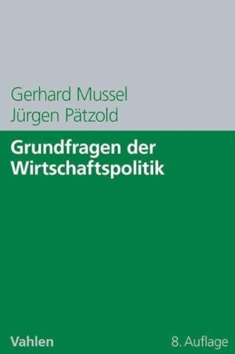 Grundfragen der Wirtschaftspolitik Grundfragen der Wirtschaftspolitik