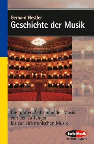 Geschichte der Musik: Die großen Zeiträume der Musik von den Anfängen bis zur elektronischen Komposition (Serie Musik) von Schott Publishing