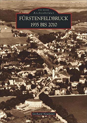 Fürstenfeldbruck 1935 bis 2010 von Sutton