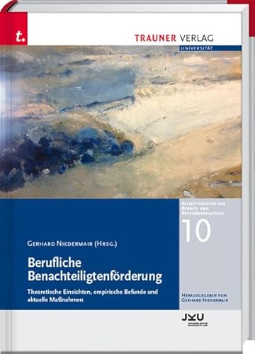 Berufliche Benachteiligtenförderung, Schriftenreihe für Berufs- und Betriebspädagogik Band 10 von Trauner Verlag