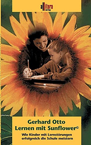Lernen mit Sunflower: Wie Kinder mit Lernstörungen erfolgreich die Schule meistern