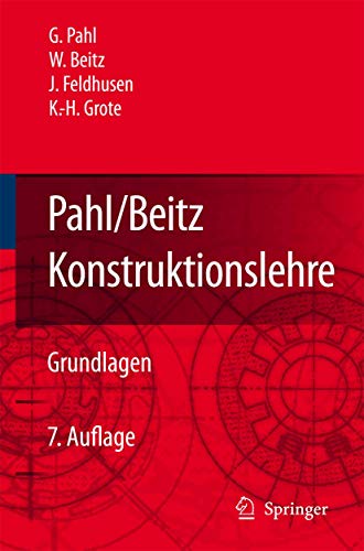 Pahl/Beitz Konstruktionslehre: Grundlagen erfolgreicher Produktentwicklung. Methoden und Anwendung