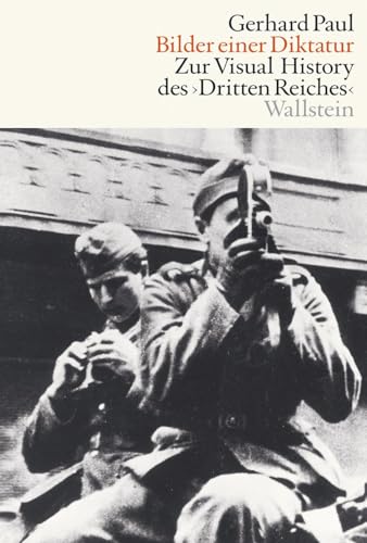 Bilder einer Diktatur: Zur Visual History des Dritten Reiches (Visual History. Bilder und Bildpraxen in der Geschichte) von Wallstein Verlag GmbH