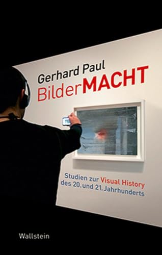 BilderMACHT: Studien zur Visual History des 20. und 21. Jahrhunderts von Wallstein Verlag GmbH