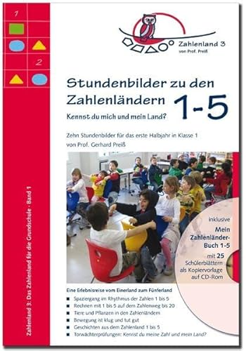 Stundenbilder zu den Zahlenländern 1 bis 5: Kennst du mich und mein Land? (Das Zahlenland in der Grundschule / Ganzheitliche und erlebnisorientierte mathematische Bildung) von Zahlenland Prof. Preiß