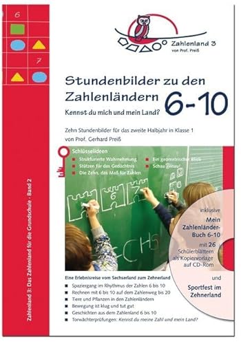 Stundenbilder zu den Zahlenländern 6 bis 10: Kennst du mich und mein Land? Zehn Stundenbilder für das zweite Halbjahr in Klasse 1 (Das Zahlenland in ... erlebnisorientierte mathematische Bildung) von Zahlenland