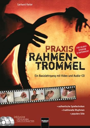 Praxis Rahmentrommel: Ein Basislehrgang mit Video und Audio-CD. Für Selbststudium & Unterricht. - authentische Spieltechniken, - traditionelle Rhythmen, - populäre Stile