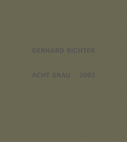 Gerhard Richter: Eight Gray: Acht Grau von Hatje Cantz Verlag