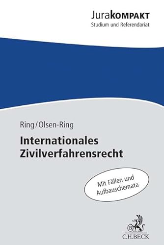 Internationales Zivilverfahrensrecht: Mit Fällen und Ablaufschemata (Jura kompakt) von Beck C. H.