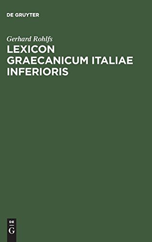 Lexicon Graecanicum Italiae Inferioris: Etymologisches Wörterbuch der unteritalienischen Gräzität von De Gruyter