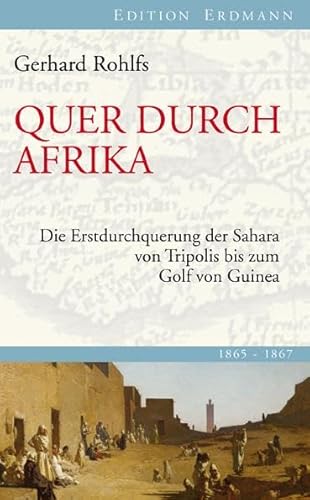 Quer durch Afrika: Die Erstdurchquerung der Sahara von Tripolis bis zum Golf von Guinea