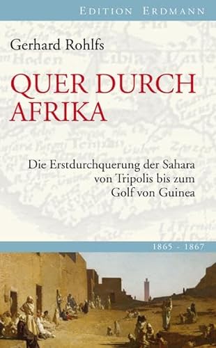 Quer durch Afrika: Die Erstdurchquerung der Sahara von Tripolis bis zum Golf von Guinea von Edition Erdmann