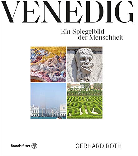 Venedig: Ein Spiegelbild der Menschheit von Brandsttter Verlag