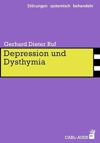 Depression und Dysthymia (Störungen systemisch behandeln) von Auer-System-Verlag, Carl