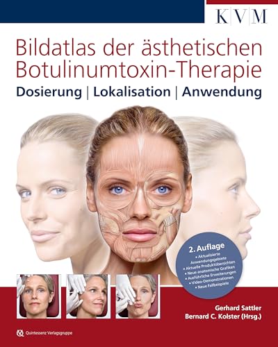 Bildatlas der ästhetischen Botulinumtoxin-Therapie: Dosierung - Lokalisation - Anwendung von KVM-Der Medizinverlag