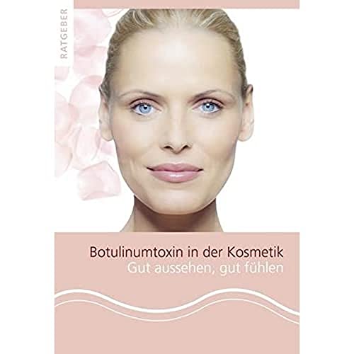 Botulinumtoxin in der Kosmetik: Gut aussehen, gut fühlen