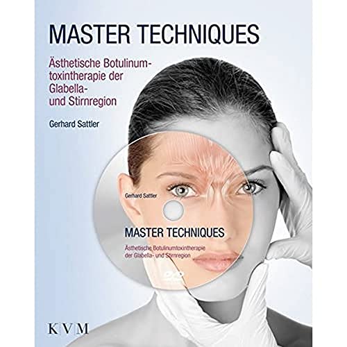 Master Techniques: Ästhetische Botulinumtoxintherapie der Glabella- und Stirnregion (Buch mit DVD) von KVM - Der Medizinverlag. Ein Unternehmen der Quintessenz-Verlagsgruppe