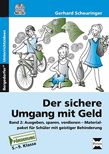 Der sichere Umgang mit Geld, Band 2: Ausgeben, sparen, verdienen - Materialpaket für Schüler mit geistiger Behinderung (5. bis 9. Klasse)