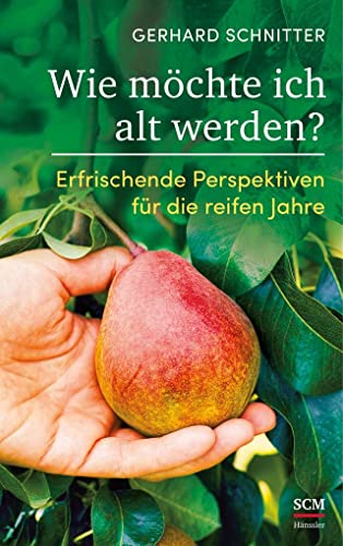 Wie möchte ich alt werden?: Erfrischende Perspektiven für die reifen Jahre