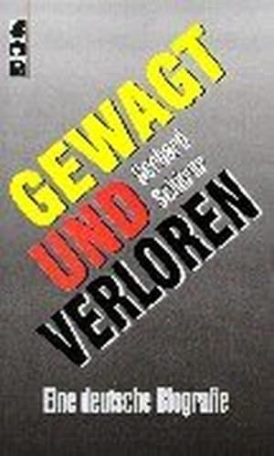 Gewagt und verloren: Eine deutsche Biografie