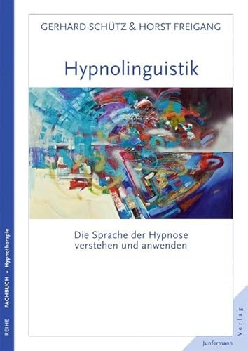Hypnolinguistik: Die Sprache der Hypnose verstehen und anwenden von Junfermann Verlag