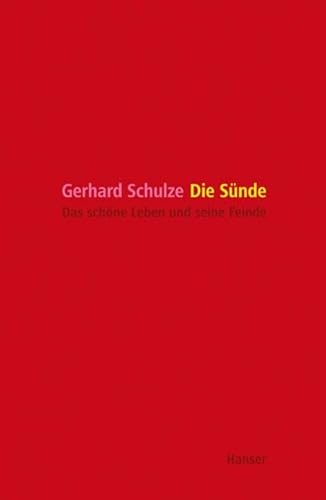 Die Sünde: Das schöne Leben und seine Feinde von Carl Hanser Verlag GmbH & Co. KG