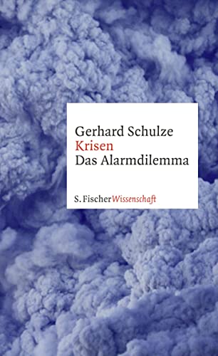 Krisen: Das Alarmdilemma von S. Fischer