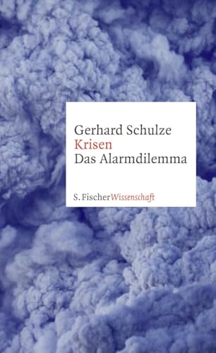 Krisen: Das Alarmdilemma von S. Fischer