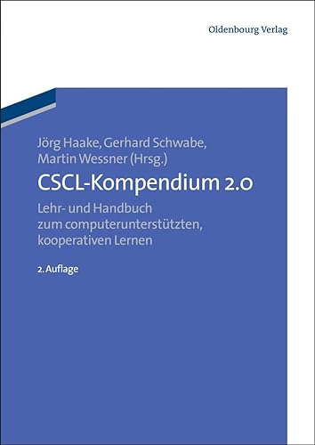 Csclkompendium 2.0: Lehr und Handbuch zum computerunterstützten kooperativen Lernen: Lehr- und Handbuch zum computerunterstützten kooperativen Lernen