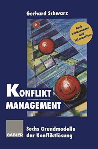 Konflikt-Management: Sechs Grundmodelle der Konfliktlösung von Gabler Verlag