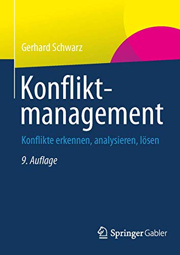 Konfliktmanagement: Konflikte erkennen, analysieren, lösen von Gabler Verlag