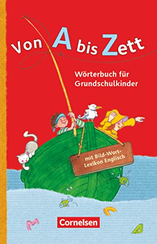 Von A bis Zett - Wörterbuch für Grundschulkinder - Allgemeine Ausgabe: Wörterbuch mit Bild-Wort-Lexikon Englisch - Flexibler Kunststoff-Einband von Cornelsen Verlag GmbH