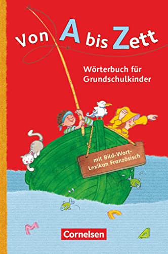 Von A bis Zett - Wörterbuch für Grundschulkinder - Allgemeine Ausgabe: Wörterbuch mit Bild-Wort-Lexikon Französisch - Kartoniert