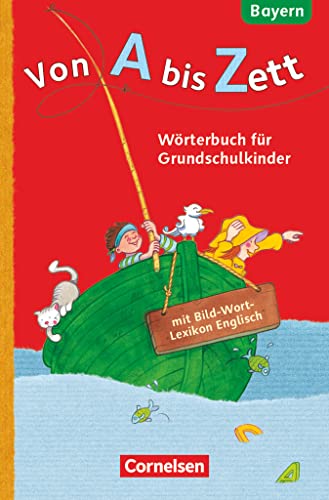 Von A bis Zett - Wörterbuch für Grundschulkinder - Bayern - 1.-4. Jahrgangsstufe: Wörterbuch mit Bild-Wort-Lexikon Englisch - Flexibler Kunststoff-Einband