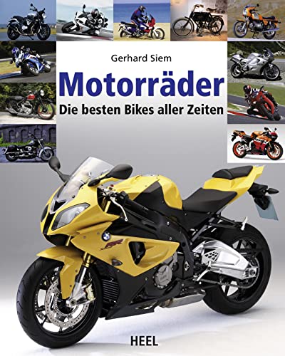 Motorräder: Die besten Bikes aller Zeiten von Heel Verlag GmbH