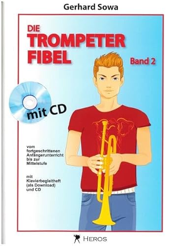 Die Trompeterfibel Band 2: vom fortgeschrittenen Anfängerunterricht bis zur Mittelstufe mit CD