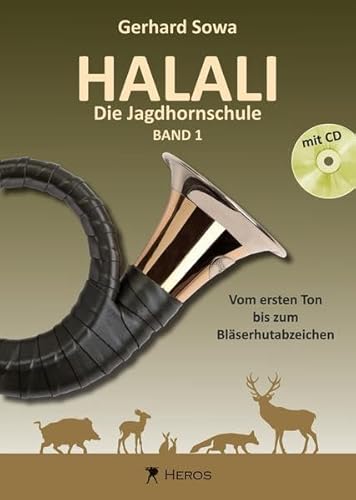 Halali - Die Jagdhornschule Band 1 mit CD: Vom ersten Ton bis zum Bläserhutabzeichen von Weinberger Musikverlag Glocken / Ring / Heros