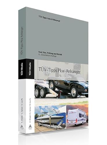 Das TÜV-Buch PKW-Anhänger: Kauf, Bau, Prüfung und Betrieb