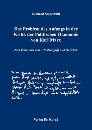 Das Problem des Anfangs in der Kritik der Politischen Ökonomie von Karl Marx: Zum Verhältnis von Arbeitsbegriff und Dialektik (Kritik und Reflexion - ... Beiträge zur kritischen Gesellschaftstheorie)