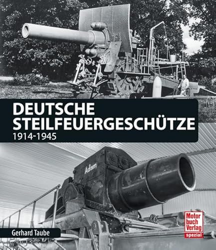 Deutsche Steilfeuergeschütze: 1914-1945