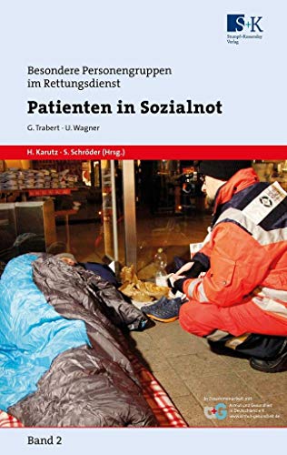 Patienten in Sozialnot: Besondere Personengruppen im Rettungsdienst. Band 2 (Besondere Personengruppen im Rettungsdienst (BePeRD)) von Stumpf + Kossendey GmbH