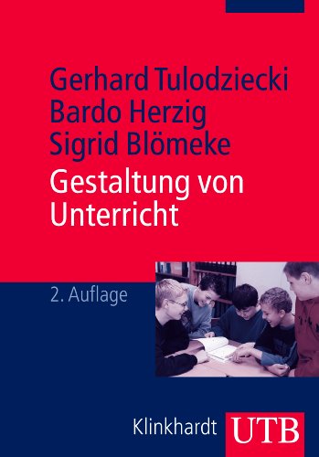 Gestaltung von Unterricht: Eine Einführung in die Didaktik