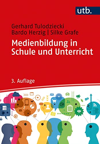 Medienbildung in Schule und Unterricht: Grundlagen und Beispiele von UTB GmbH