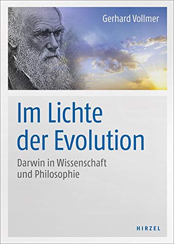 Im Lichte der Evolution: Darwin in Wissenschaft und Philosophie (Hirzel Klassiker (weiße Reihe))