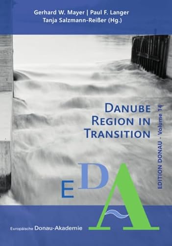 Danube Region in Transition (EDITION DONAU - Studien und Materialien zu Südosteuropa) von Verlag Klemm+Oelschläger