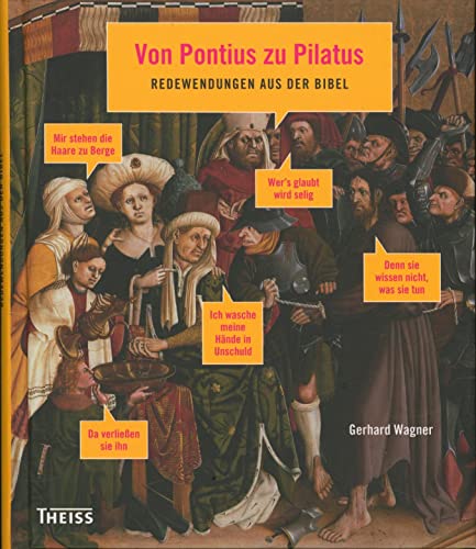 Von Pontius zu Pilatus: Redewendungen aus der Bibel Von Pontius zu Pilatus: Redewendungen aus der Bibel